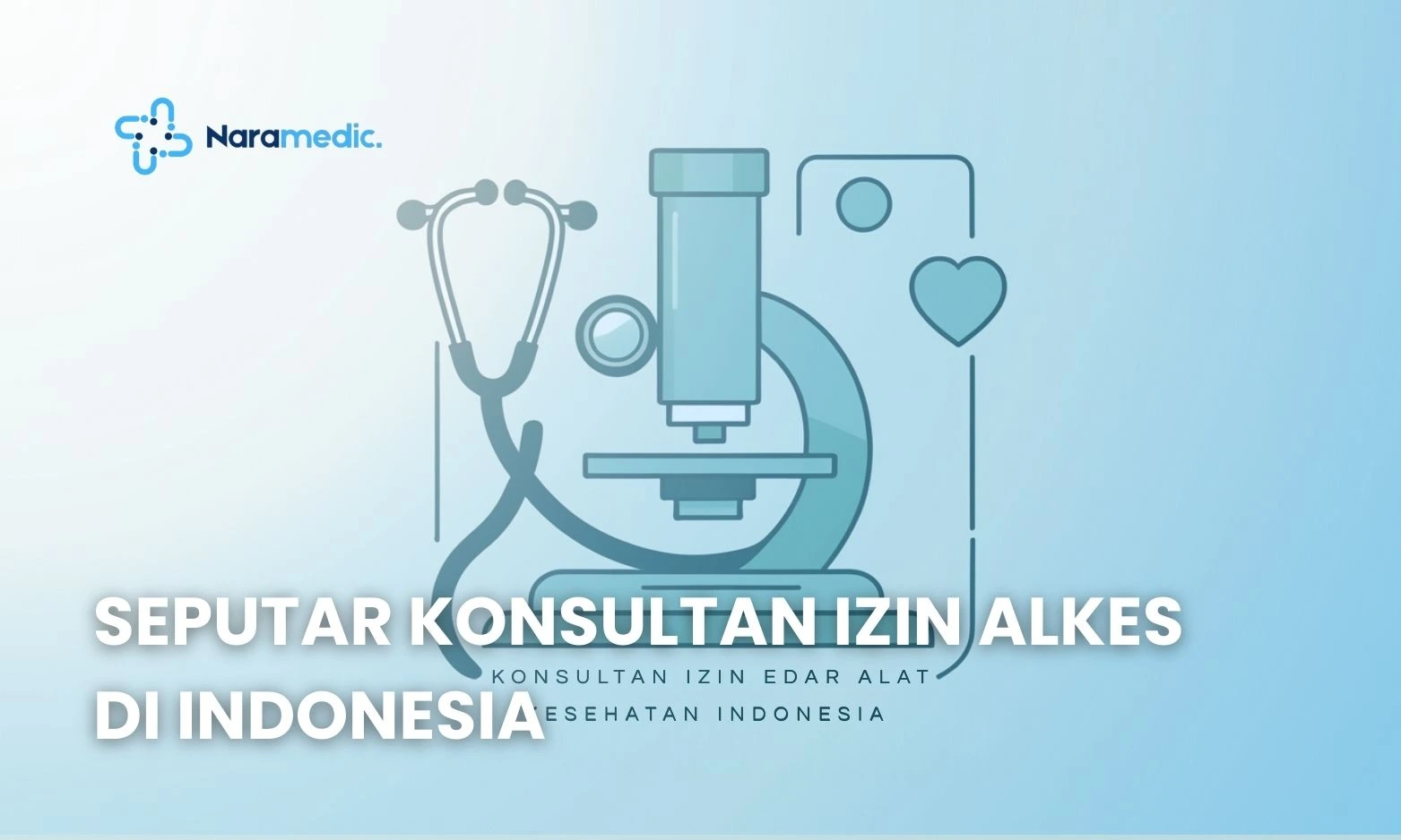 Seputar Konsultan Izin Alkes di Indonesia