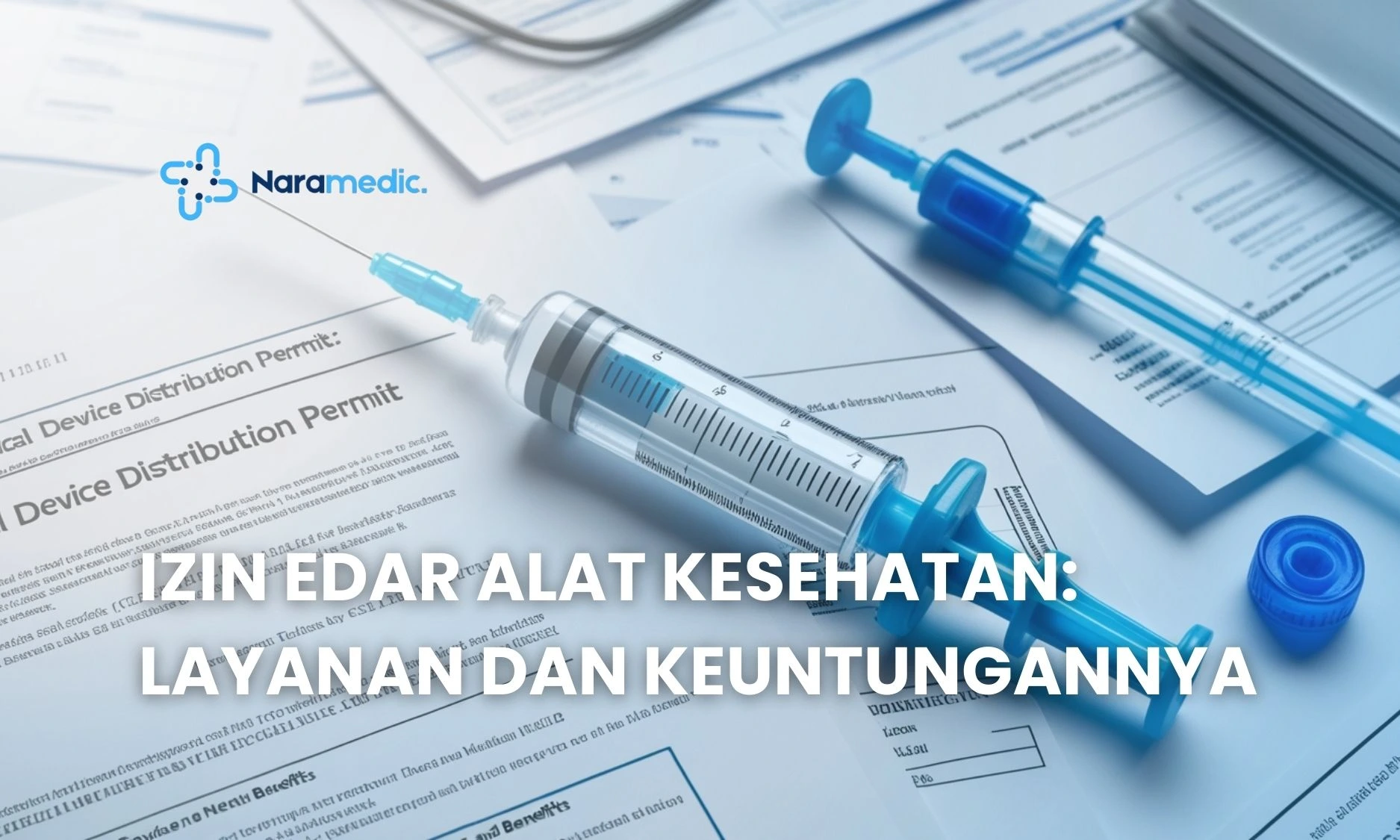 Izin Edar Alat Kesehatan: Layanan dan Keuntungannya